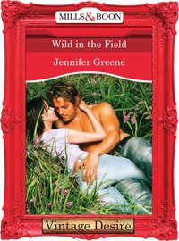 Wild in the Field, Jennifer  Greene аудиокнига. ISDN42457395