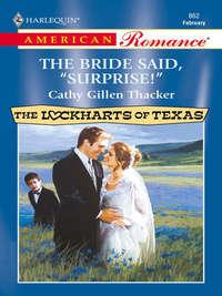 The Bride Said, ′Surprise!′ - Cathy Thacker