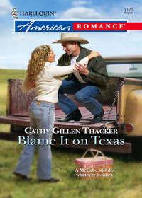 Blame It On Texas - Cathy Thacker
