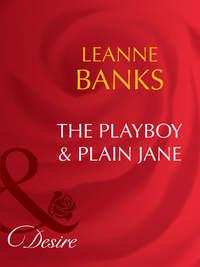 The Playboy & Plain Jane, Leanne Banks audiobook. ISDN42457507