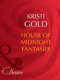 House of Midnight Fantasies, KRISTI  GOLD audiobook. ISDN42457547