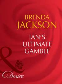 Ian′s Ultimate Gamble - Brenda Jackson