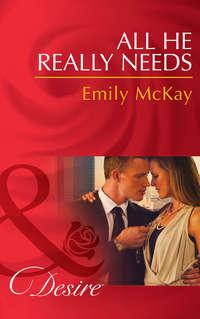 All He Really Needs, Emily McKay аудиокнига. ISDN42457603