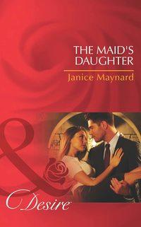 The Maids Daughter, Джанис Мейнард аудиокнига. ISDN42457611
