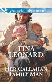 Her Callahan Family Man, Tina  Leonard audiobook. ISDN42457699