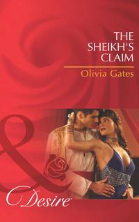 The Sheikh′s Claim - Olivia Gates