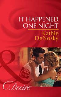 It Happened One Night, Kathie DeNosky аудиокнига. ISDN42457923