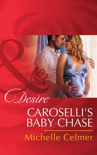 Caroselli′s Baby Chase - Michelle Celmer