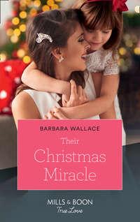 Their Christmas Miracle, Barbara  Wallace аудиокнига. ISDN42458179