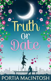 Truth Or Date, Portia  MacIntosh audiobook. ISDN42458187