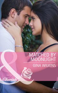 Matched by Moonlight - GINA WILKINS