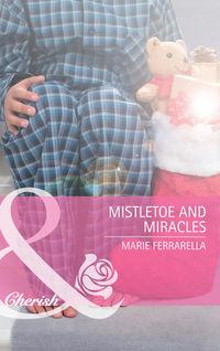 Mistletoe and Miracles, Marie  Ferrarella аудиокнига. ISDN42458483