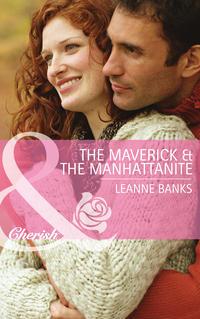 The Maverick & the Manhattanite, Leanne Banks audiobook. ISDN42458515