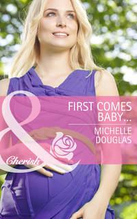 First Comes Baby...,  audiobook. ISDN42458531