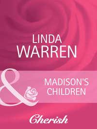 Madison′s Children - Linda Warren