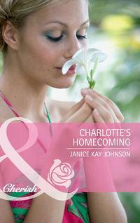 Charlotte′s Homecoming - Janice Johnson
