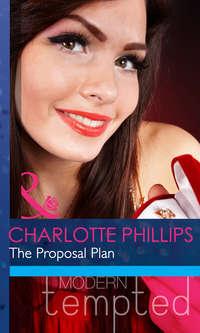 The Proposal Plan, Charlotte  Phillips аудиокнига. ISDN42458923