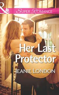 Her Last Protector, Jeanie  London аудиокнига. ISDN42458939