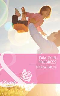 Family in Progress, Brenda  Harlen audiobook. ISDN42458987