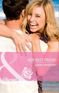 Her Best Friend, Sarah  Mayberry audiobook. ISDN42459027