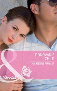 Donovan′s Child - Christine Rimmer