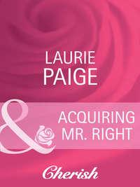 Acquiring Mr. Right - Laurie Paige