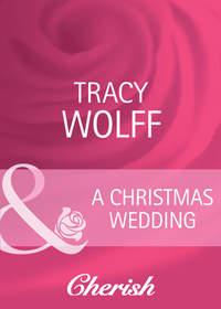 A Christmas Wedding, Tracy  Wolff audiobook. ISDN42459603