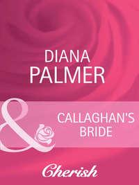 Callaghan′s Bride, Diana  Palmer audiobook. ISDN42459827