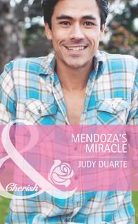 Mendoza′s Miracle, Judy  Duarte аудиокнига. ISDN42460219