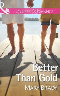 Better Than Gold, Mary  Brady audiobook. ISDN42460259