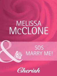 SOS Marry Me! - Melissa McClone