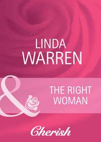 The Right Woman, Linda  Warren аудиокнига. ISDN42460363