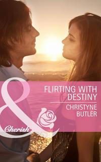 Flirting with Destiny - Christyne Butler