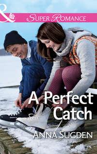 A Perfect Catch, Anna  Sugden аудиокнига. ISDN42460659
