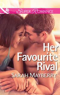 Her Favourite Rival, Sarah  Mayberry аудиокнига. ISDN42460699