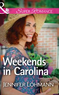 Weekends in Carolina, Jennifer  Lohmann аудиокнига. ISDN42460771