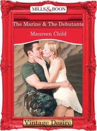 The Marine & the Debutante, Maureen Child audiobook. ISDN42460875