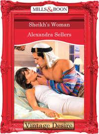 Sheikh′s Woman - ALEXANDRA SELLERS
