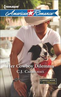 Her Cowboy Dilemma, C.J.  Carmichael аудиокнига. ISDN42460939