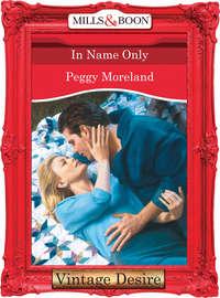 In Name Only, Peggy  Moreland audiobook. ISDN42461083