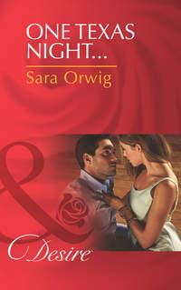 One Texas Night..., Sara  Orwig audiobook. ISDN42461091