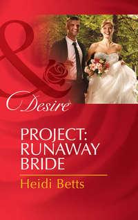 Project: Runaway Bride, Heidi Betts аудиокнига. ISDN42461139