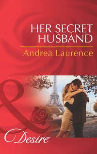 Her Secret Husband, Andrea Laurence Hörbuch. ISDN42461195