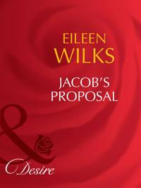Jacob′s Proposal, Eileen  Wilks аудиокнига. ISDN42461235