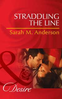 Straddling the Line, Sarah Anderson аудиокнига. ISDN42461283