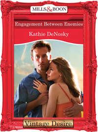 Engagement between Enemies, Kathie DeNosky аудиокнига. ISDN42461315