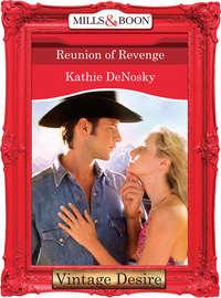 Reunion of Revenge, Kathie DeNosky аудиокнига. ISDN42461323