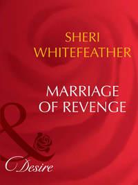 Marriage of Revenge - Sheri WhiteFeather
