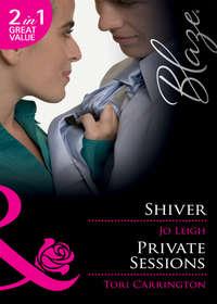 Shiver / Private Sessions: Shiver / Private Sessions, Tori  Carrington аудиокнига. ISDN42461427