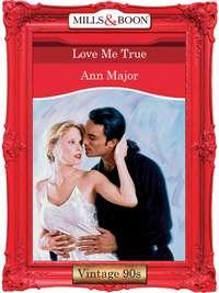 Love Me True, Ann  Major audiobook. ISDN42461547